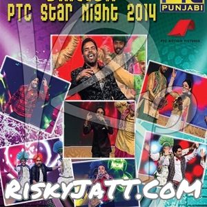 Nach Kudiye Kaler Kanth mp3 song download, PTC Star Night 2014 Kaler Kanth full album