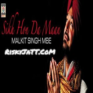 01 - Sikh Hon Da Maan Malkit Singh mp3 song download, Sikh Hon Da Maan Malkit Singh full album