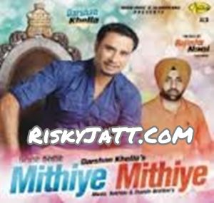 Badnami LokTath Darshan Khella mp3 song download, Mithiye Mithiye Darshan Khella full album