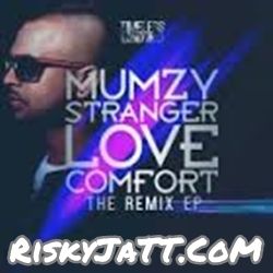 Love Comfort Mo Khan Remix Mumzy Stranger mp3 song download, Love Comfort Remixes Mumzy Stranger full album