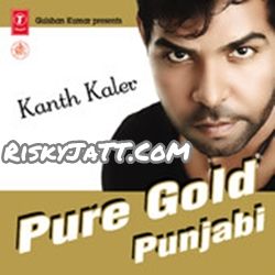 Je Tu Samjhe Taan Moti Kanth Kaler mp3 song download, Pure Gold Punjabi Vol-1 Kanth Kaler full album