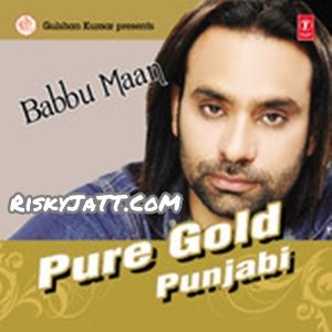 Kabza Babbu Maan mp3 song download, Pure Gold Punjabi Vol-3 Babbu Maan full album