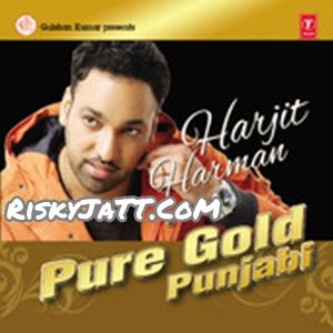 Chadar Harjit Harman mp3 song download, Pure Gold Punjabi Vol-4 Harjit Harman full album