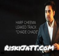 Chade Chade Harf Cheema mp3 song download, Chade Chade Harf Cheema full album