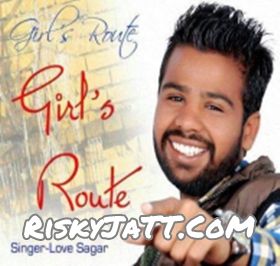 Girls Route Love Sagar, Manni Rapper mp3 song download, Girls Route Ft Manni Rapper Love Sagar, Manni Rapper full album