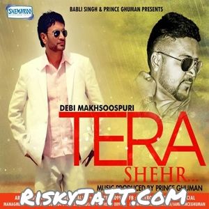 Tera Shehr Debi Makhsuspuri mp3 song download, Tera Shehr Debi Makhsuspuri full album