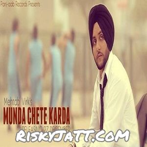 Munda Chete Karda Mehtab Virk mp3 song download, Munda Chete Karda Mehtab Virk full album