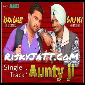 Download Aunty Ji Raka Garry, Guru Dev mp3 song, Aunty Ji Raka Garry, Guru Dev full album download