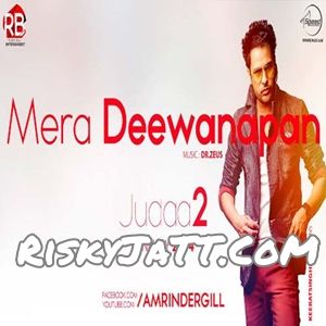 Mera Deewanapan Amrinder Gill mp3 song download, Mera Deewanapan (Judaa 2) Amrinder Gill full album