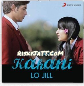 Kahani Lo Jill mp3 song download, Kahani Lo Jill full album