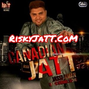 Chotan Jassi Aman mp3 song download, Canadian Jatt Feat Nirmal Sidhu Jassi Aman full album