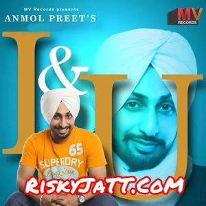 I & U Anmol Preet mp3 song download, I & U - EP Anmol Preet full album