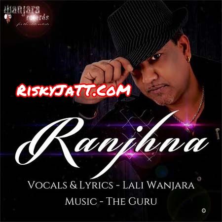 Download Ranjhna Lali Wanjara mp3 song, Ranjhna Lali Wanjara full album download