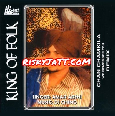 Challa Mor De Nishani DJ Chino, Amar Arshi mp3 song download, King of Folk DJ Chino, Amar Arshi full album