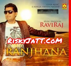 Chubare Wali Bari Raviraj mp3 song download, Ranjhana Raviraj full album