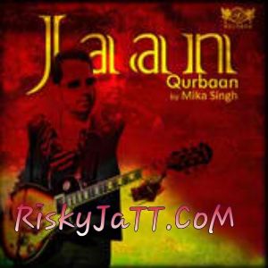 Download Mere DI Ltera Naina Vich Mika Singh mp3 song, Jaan Qurban Mika Singh full album download