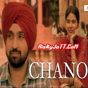 Chano Diljit Dosanjh mp3 song download, Chano (Punjab 1984) Diljit Dosanjh full album