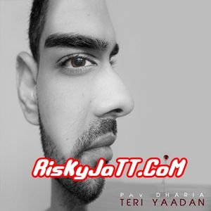 Teri Yaadan Pav Dharia mp3 song download, Teri Yaadan Pav Dharia full album