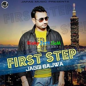 Bullet Jaggi Bajwa mp3 song download, First Step Jaggi Bajwa full album