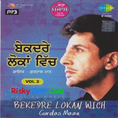 Asal Ibbadat Gurdas Maan mp3 song download, Bekedar Lokan Wich Gurdas Maan full album