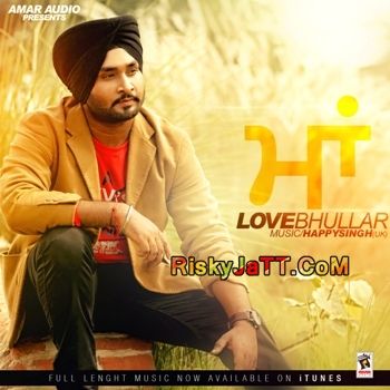 Maa Love Bhullar mp3 song download, Maa Love Bhullar full album