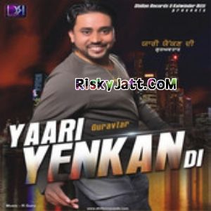 Hoor Guravtar mp3 song download, Yaari Yenkan Di Guravtar full album