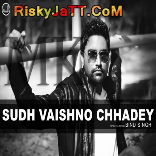 Gal Dil Di Bind Singh mp3 song download, Sudh Vaishno Chhadey Bind Singh full album