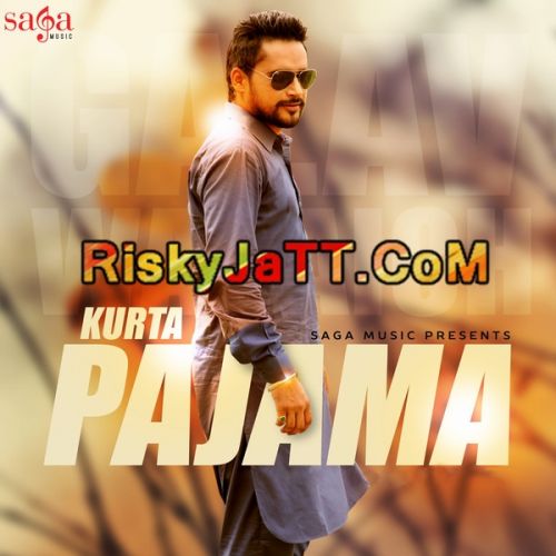 Kurta Pajama Galav Waraich mp3 song download, Kurta Pajama-iTune Rip Galav Waraich full album