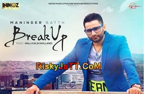 Break UP Maninder Bath mp3 song download, Break Up Maninder Bath full album