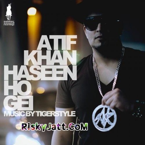 Haseen Ho Gei (Instrumental) Ft.Tigerstyle Atif Khan mp3 song download, Haseen Ho Gei Atif Khan full album