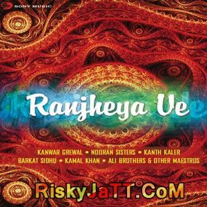 Download Mahi Mileya Kaler Kanth mp3 song, Raanjheya Ve Kaler Kanth full album download