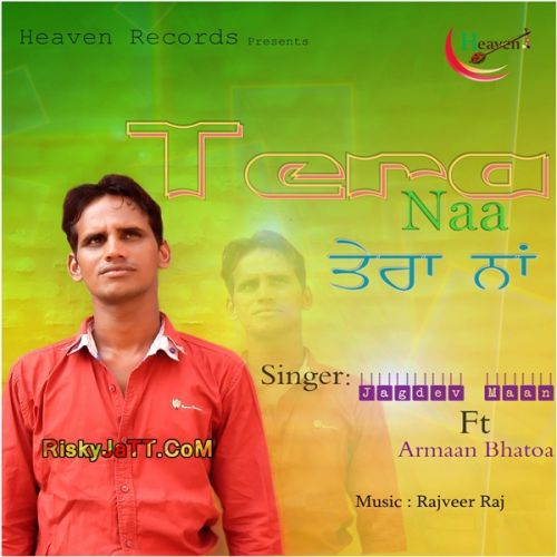 Tera Naa Ft Armaan Bhatoa Jagdev Mann mp3 song download, Tera Naa Jagdev Mann full album