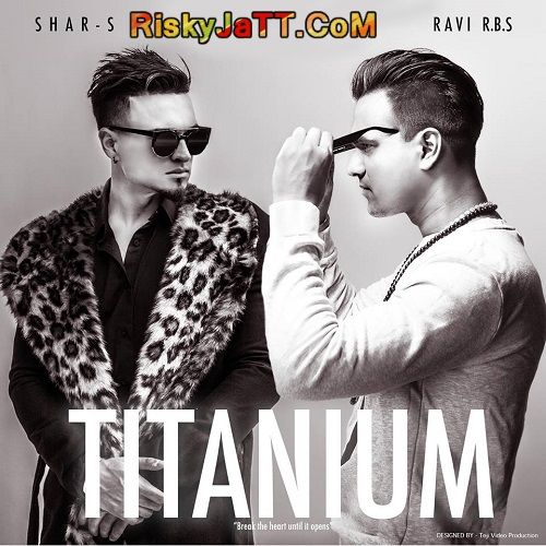 Akhiyaan Shar-S, Ravi Rbs mp3 song download, Titanium Shar-S, Ravi Rbs full album