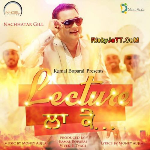 Lecture La Ke Nachhatar Gill mp3 song download, Lecture La Ke Nachhatar Gill full album