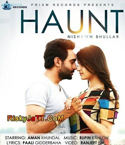 Haunt Nishwan Bhullar mp3 song download, Haunt Nishwan Bhullar full album