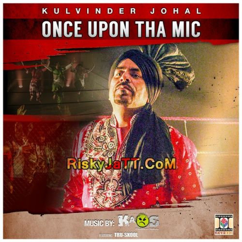 Download Honsleh Bullandh Kulvinder Johal mp3 song, Once Upon Tha Mic Kulvinder Johal full album download