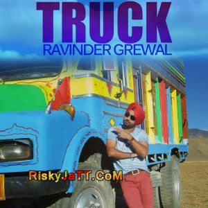 Download Sade Kehra Chalde Truck (Dhol Mix) Ravinder Grewal mp3 song, Sade Kehra Chalde Truck Ravinder Grewal full album download