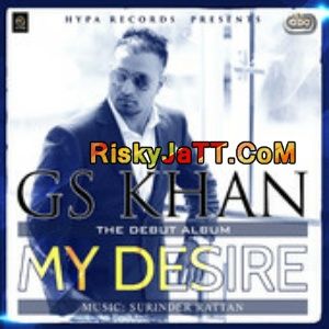 Aaj Phir ( DJ Surinder Rattan) GS Khan mp3 song download, My Desire GS Khan full album