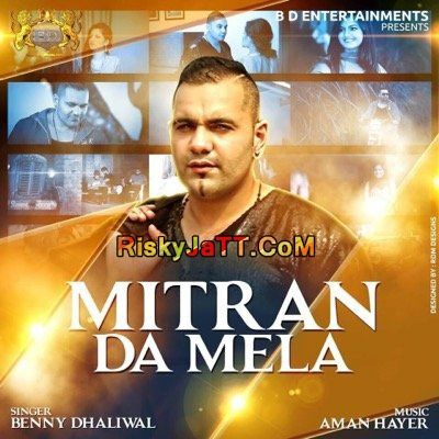 Mitran da Mela Benny Dhaliwal mp3 song download, Mitran da Mela Benny Dhaliwal full album