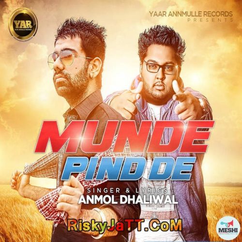 Munde Pind De (Feat Nick Dhammu) Anmol Dhaliwal mp3 song download, Munde Pind De Anmol Dhaliwal full album