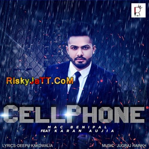 Cell Phone Mac Benipal, Karan Aujla mp3 song download, Cell Phone Mac Benipal, Karan Aujla full album