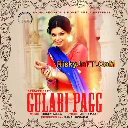 Gulabi Pagg Satinder Satti mp3 song download, Gulabi Pagg Satinder Satti full album