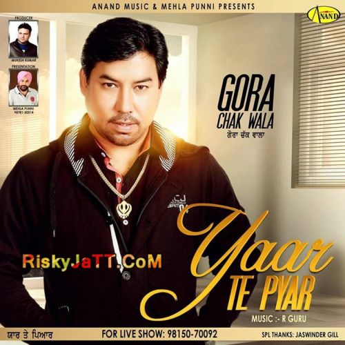 Jigre Gora Chak Wala mp3 song download, Yaar Te Pyar Gora Chak Wala full album