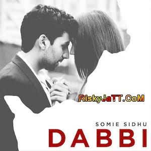 Dabbi Jasbir Jassi, Somie Sidhu mp3 song download, Dabbi Jasbir Jassi, Somie Sidhu full album