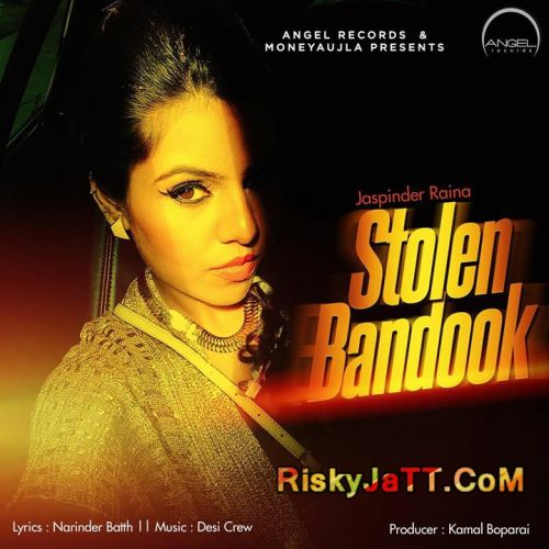 Stolen Bandook Jaspinder Raina mp3 song download, Stolen Bandook Jaspinder Raina full album