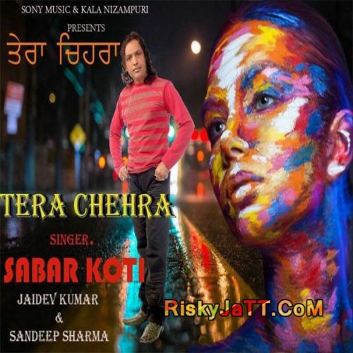 Ranjha Sabar Koti mp3 song download, Tera Chehra Sabar Koti full album