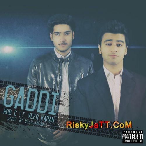 Gaddi Ft. Veer Karan Rob C mp3 song download, Gaddi Rob C full album