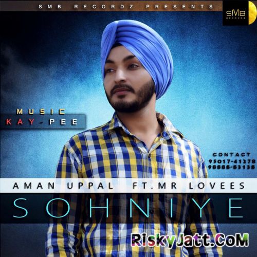 Sohniye Ft.Lovees,Kay Pee Aman Uppal mp3 song download, Sohniye Aman Uppal full album