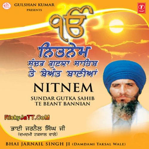 Kabio Bach Benti Chapui Bhai Jarnail Singh mp3 song download, Damdami Taksal Nitnem Bhai Jarnail Singh full album