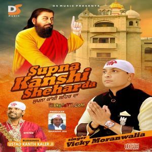 Agg Vicky Moranwalia mp3 song download, Supna Kanshi Shehar Da Vicky Moranwalia full album